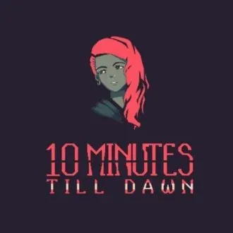 10 Minutes till dawn